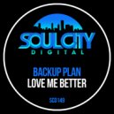 Backup Plan - Love Me Better (Percapella)
