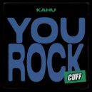 Kahu - You Rock (Original Mix)