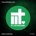 Tom Brownlow - Disco Drama (Original Mix)
