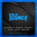 Kuskee, Drake Liddell feat. Zara Taylor - What You Can\'t Have (Original Mix)