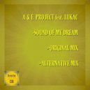 A & E Project feat. Lukac - Sound Of My Dream (Alternative Mix)