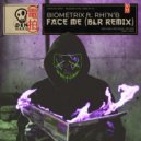 Biometrix, Rhi\'N\'B, BLR - Face Me (BLR Extended Remix)