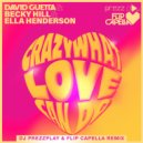 David Guetta X Becky Hill X Ella Henderson - Crazy What Love Can Do