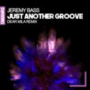 Jeremy Bass & Dear Mila - Just Another Groove (Dear Mila Remix)
