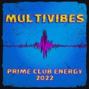 MULTIVIBES - PRIME CLUB ENERGY 2022 - PARTY MIX 04 ()