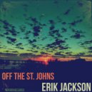 Erik Jackson - Off the St. Johns (Original Mix)