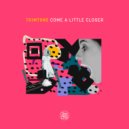 Trimtone - Come A Little Closer (Instrumental Mix)