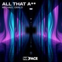 Michael Grald - All That A**