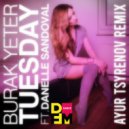 Burak Yeter feat. Danelle Sandoval - Tuesday