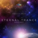 Aquila Orly - Eternal Trance podcast #04 (Podcast Mixes)