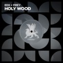 EDX x Frey - Holy Wood
