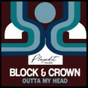 Block & Crown - Outta My Head