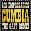 Empresarios  - Cumbia (The Gaff Remix)
