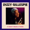 Dizzy Gillespie - It Don't Mean A Thing