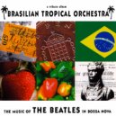 Brasilian Tropical Orchestra - I Should Have Known Better