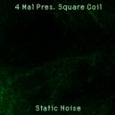 4 Mal - Static Noise