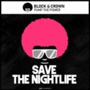 Block & Crown - Pump The Power (Original Mix)