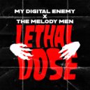 My Digital Enemy & The Melody Men - Lethal Dose