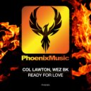 Col Lawton & Wez BK - Ready For Love (Extended Mix)