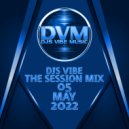 Djs Vibe - The Session Mix 05 (May 2022) ()