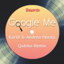 Karl8, Andrea Monta, Qubiko - Google Me
