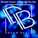 Dream Travel - Filling Up The Sky