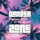 Professor Xavier & DJ Xquizit - Danger Zone (Original Mix)