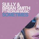 Sully & Brian Smith ft Redrum Music - Sometimes