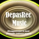 DepasRec - Disappointed in love