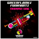 GreenFlamez & Funkybitz - Trumpet Low