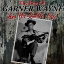 Garner Wayne and His Saddle Pals - Fill Her Up With Beetroot Juice