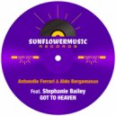 Antonello Ferrari & Aldo Bergamasco Ft. Stephanie Bailey - Got To Heaven