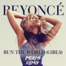 B. - Run The World (Girls)