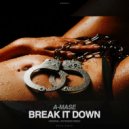 A-Mase - Break It Down