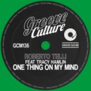 Roberto Telli Ft. Tracy Hamlin - One Thing On My Mind