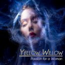 Yellow Willow - Raise the Window Down