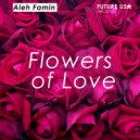 Aleh Famin - Flowers of Love