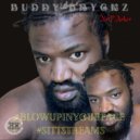 Buddy Bryckz & Bugzy Evans - #BLOWUPINYOURFACE (#SITTSTREAMS)