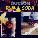 Queson - Rum & Soda
