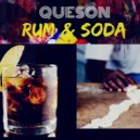 Queson - Rum & Soda ()