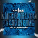 Maickel Telussa & The House DNA - Got To Work It Out (Original Mix)