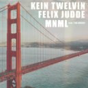 Kein Twelvin & Felix Judde - MNML