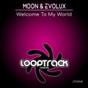 Moon & Evolux - Welcome To My World