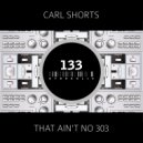 Carl Shorts - Acid Rippin'
