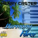 Henry Caster - Harmony Force