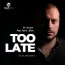 Le Croque Ft. Tasha LaRae - Too Late
