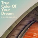 Luke Colborn - True Color Of Your Dream