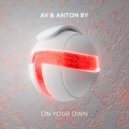 AV & Anton By - On Your Own