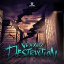Vexxed - Destruction