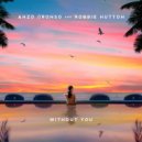 Anzo Gronso & Robbie Hutton - Without You
